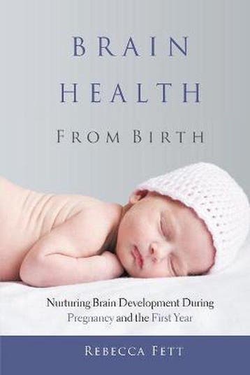 Brain Health From Birth 9780999676134 Rebecca Fett, Verzenden, Rebecca Fett