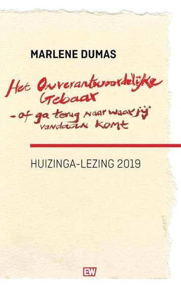 Het onverantwoordelijke gebaar-of ga terug naar waar je, Boeken, Verzenden, Gelezen, Marlene Dumas