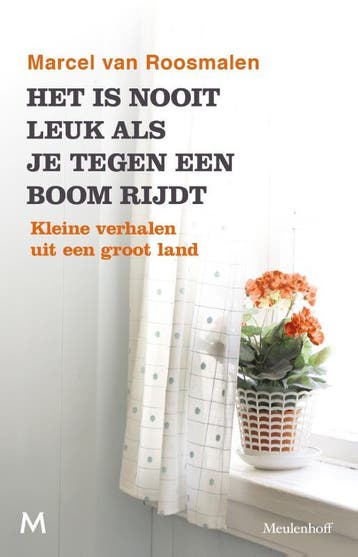Het is nooit leuk als je tegen een boom rijdt 9789029092906, Verzenden, Gelezen, Marcel van Roosmalen