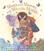 Mama and Mummy and Me in the Middle 9781529507577, Verzenden, Zo goed als nieuw, Nina LaCour