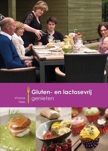 Gluten- en lactosevrij genieten 9789082491524 Viviane Vaes, Verzenden, Viviane Vaes