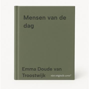 Mensen van de dag 9789089682857 Emma Doude van Troostwijk, Verzenden, Emma Doude van Troostwijk