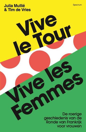 Vive le tour, vive les femmes 9789000399635 Julia Mullié, Verzenden, Julia Mullié