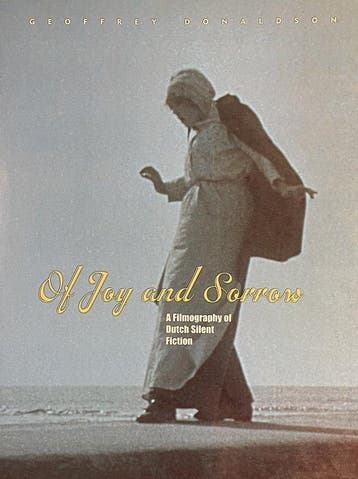 OF JOY AND SORROW.A FILMOGRAPHY... 9789071338106, Verzenden, G. Donaldson