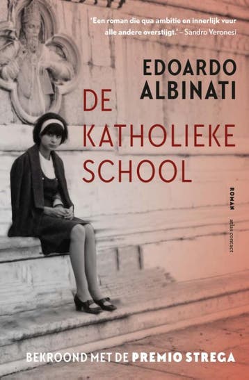 De katholieke school 9789025449759 Edoardo Albinati, Verzenden, Zo goed als nieuw, Edoardo Albinati