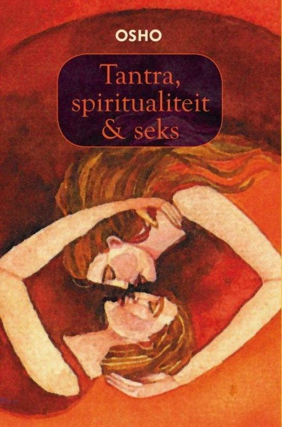 Tantra, spiritualiteit en seks - Osho (Bhagwan Shree Rajnees, Boeken, Esoterie en Spiritualiteit, Verzenden