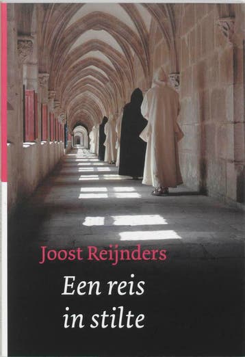 Een reis in stilte 9789025957070 Joost Reijnders, Verzenden, Zo goed als nieuw, Joost Reijnders