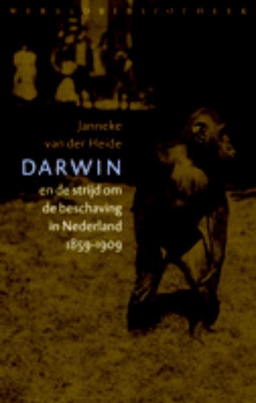 Darwin en de strijd om beschaving in Nederland 9789028422995, Boeken, Geschiedenis | Nationaal, Gelezen, Verzenden