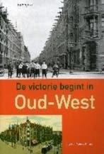 De victorie begint in Oud-West / Geschiedenis van de, Verzenden, T. Heijdra