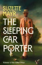 The Sleeping Car Porter 9780349703909 Suzette Mayr, Verzenden, Zo goed als nieuw, Suzette Mayr