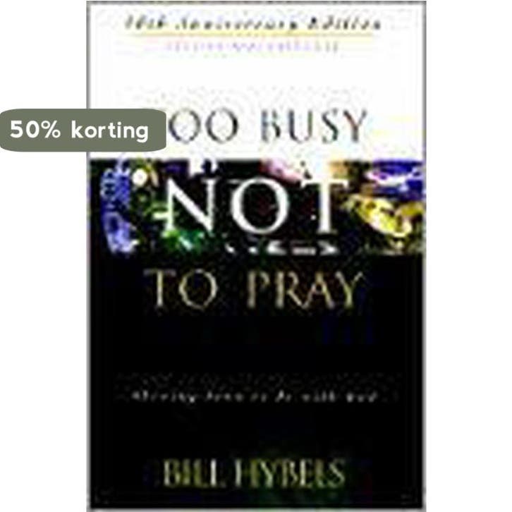 Too Busy Not to Pray 9780830819713 Bill Hybels, Boeken, Taal | Engels, Gelezen, Verzenden
