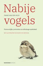 Nabije vogels / Noordboek Natuur 9789056155452, Verzenden, Gelezen, Frans van der Helm