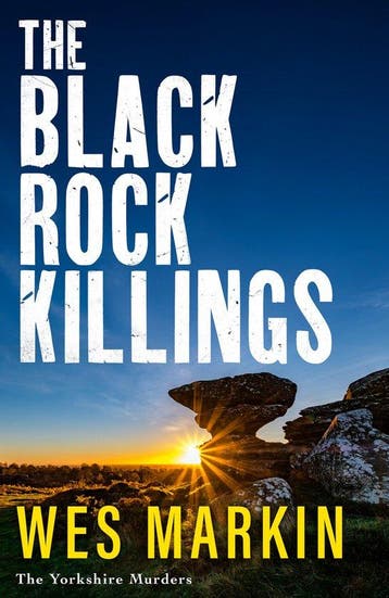 The Yorkshire Murders6-The Black Rock Killings 9781804837986, Verzenden, Zo goed als nieuw, Wes Markin