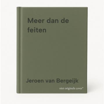 Meer dan de feiten 9789462251847 Jeroen van Bergeijk, Verzenden, Zo goed als nieuw, Jeroen van Bergeijk