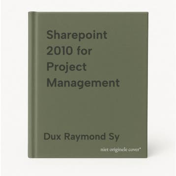 Sharepoint 2010 for Project Management 9781449306373, Verzenden, Dux Raymond Sy
