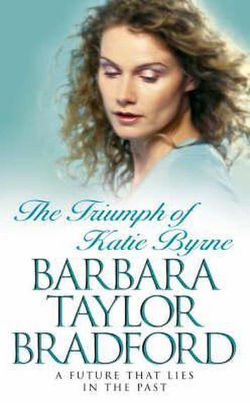 Triumph Of Katie Byrne 9780006514398 Barbara Taylor Bradford, Verzenden, Barbara Taylor Bradford