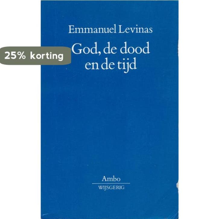 GOD, DE DOOD EN DE TIJD 9789026312977 E. Levinas, Boeken, Filosofie, Zo goed als nieuw, Verzenden