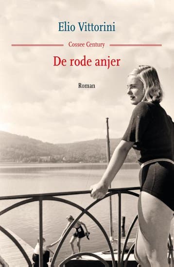 De rode anjer / Cossee century 9789059366930 Elio Vittorini, Verzenden, Zo goed als nieuw, Elio Vittorini