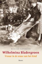 Wilhelmina Bladergroen 9789461051516 Mineke van Essen, Boeken, Verzenden, Gelezen, Mineke van Essen