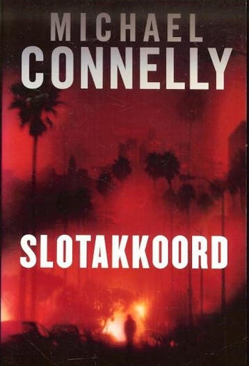 Slotakkoord 9789022552520 Michael Connelly, Verzenden, Gelezen, Michael Connelly