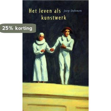 Het leven als kunstwerk 9789047700654 Joep Dohmen, Verzenden, Gelezen, Joep Dohmen