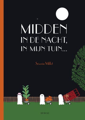 Midden in de nacht, in mijn tuin ... 9789025867232, Verzenden, Severin Millet