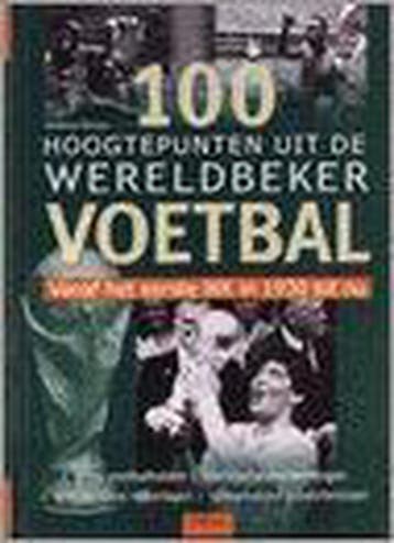 100 hoogtepunten uit de wereldbeker voetbal 9789024377435, Verzenden, Zo goed als nieuw, A. Baingo