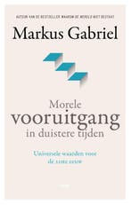 Morele vooruitgang in duistere tijden 9789024436637, Boeken, Verzenden, Gelezen, Markus Gabriel