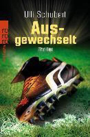 Ausgewechselt 9783499213700 Ulli Schubert, Verzenden, Ulli Schubert