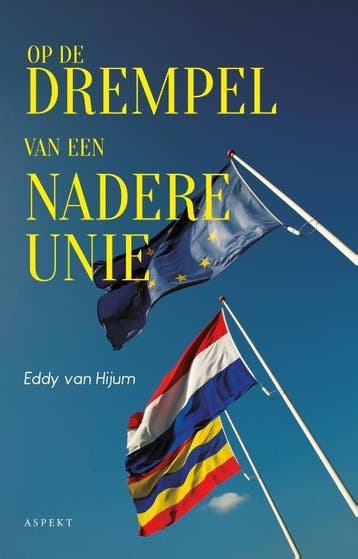 Op De Drempel Van Een Nadere Unie | Eddy Hijum | Nieuw, Verzenden, Nieuw, Eddy Hijum