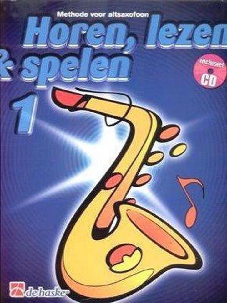 Horen Lezen & Spelen 1 Altsaxofoon 9789043104470, Boeken, Overige Boeken, Gelezen, Verzenden