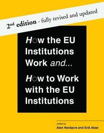 How the EU Institutions Work and... How to Work with the EU, Verzenden, Erik Akse