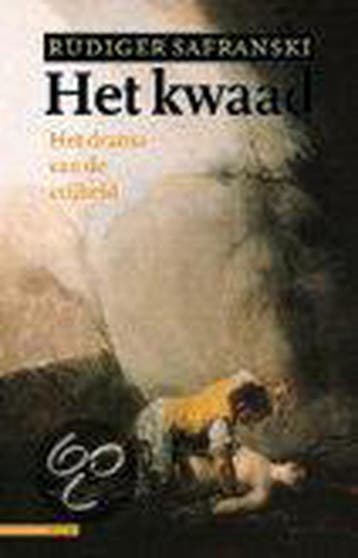 Het kwaad 9789045006550 Rüdiger Safranski, Verzenden, Rüdiger Safranski
