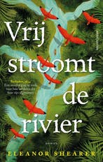 Vrij stroomt de rivier 9789026364709 Eleanor Shearer, Boeken, Verzenden, Zo goed als nieuw, Eleanor Shearer
