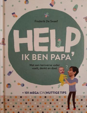 Help, ik ben papa 9789078980865 Frederik De Swaef, Verzenden, Frederik De Swaef