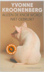 Alleen de knor wordt niet gebruikt 9789025430481, Verzenden, Yvonne Kroonenberg