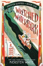 Wretched Waterpark / The Sinister Summer Series (#1), Verzenden, Kiersten White