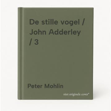 De stille vogel / John Adderley / 3 9789402718928, Verzenden, Gelezen, Peter Mohlin