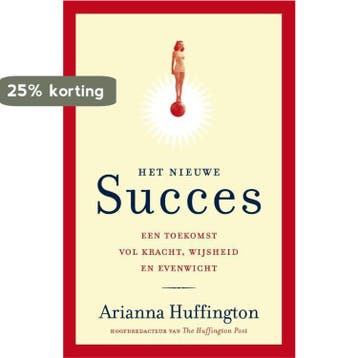 Het nieuwe succes 9789400504974 Arianna Huffington, Verzenden, Arianna Huffington