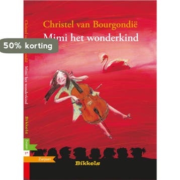 Mimi het wonderkind / Bikkels / Groep 4 9789027660114, Verzenden, Gelezen, Christel van Bourgondie
