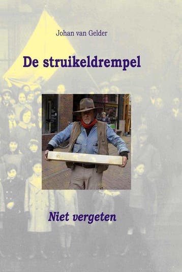 De struikeldrempel, Niet vergeten 9789491267086, Verzenden, Johan van Gelder