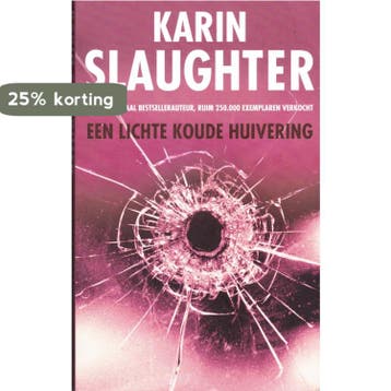 Een lichte koude huivering 9789023497110 Karin Slaughter, Verzenden, Gelezen, Karin Slaughter