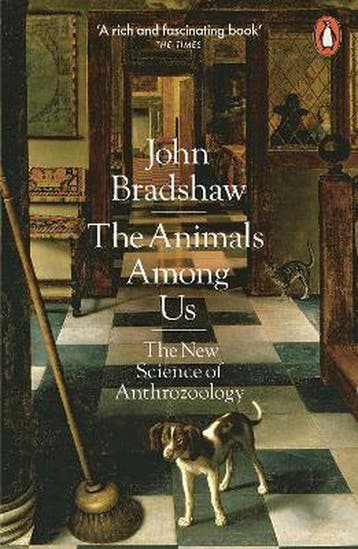The Animals Among Us 9780141980164 John Bradshaw, Boeken, Verzenden, Gelezen, John Bradshaw
