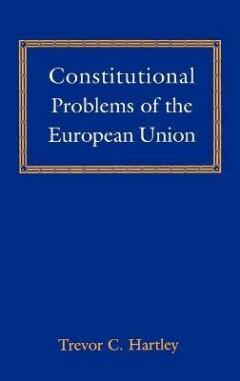 Constitutional Problems of the European Union 9781901362466, Verzenden, Hartley Trevor