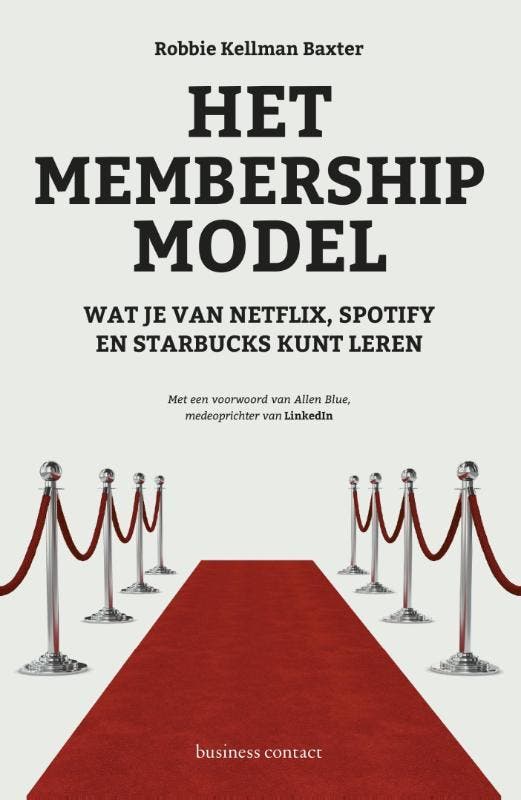 Het membership-model 9789047008972 Robbie Kellman Baxter, Boeken, Economie, Management en Marketing, Zo goed als nieuw, Verzenden