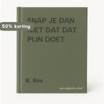 SNAP JE DAN NIET DAT DAT PIJN DOET 9789025831615 B. Bos, Verzenden, Gelezen, B. Bos