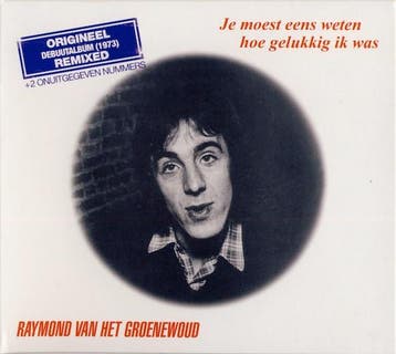 Raymond van het Groenewoud - Je Moest Eens Weten Hoe Gelukki, Verzenden