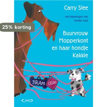 Buurvrouw Mopperkont en haar hondje Kakkie 9789049923884, Verzenden, Gelezen, Carry Slee