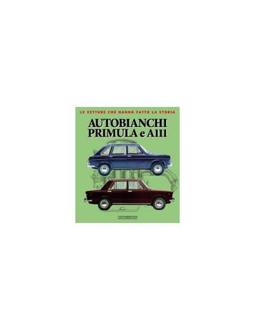 AUTOBIANCHI PRIMULA E A11, LE VETTURE CHE HANNO FATTO LA
