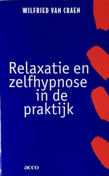 Relaxatie en zelfhypnose in de praktijk 9789033445316, Verzenden, W. Van Craen